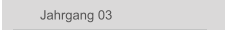 Jahrgang 03